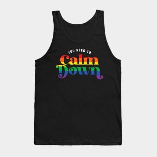 You Need To Calm Down Tank Top